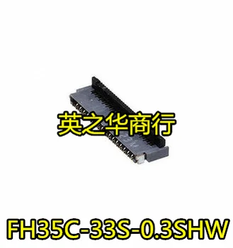 30db eredeti új FH35C-33S-0.3SHW FFC / FPC 33pin 0.3mm pitch flip csatlakozás