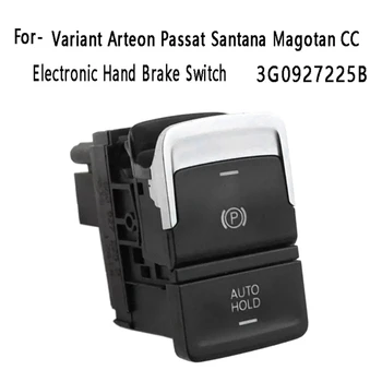 3G0927225B Autó elektronikus kézifék kapcsoló Gomb alkatrészek tartozékok a változathoz Arteon Passat Santana Magotan CC