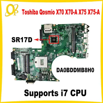 A000240360 DA0BDDMB8H0 Alaplap Toshiba Qosmio X70 X70-A X75 X75-A laptop alaplap SR17D-vel támogatja az i7 CPU DDR3 tesztet